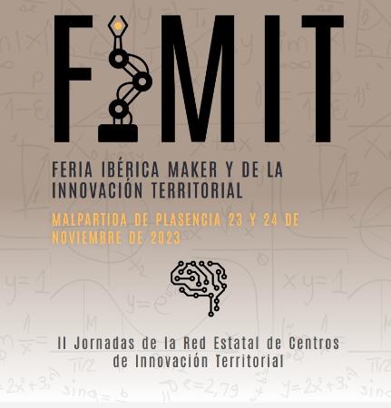 Imagen Feria ibérica Maker y de la innovación territorial ( FIMIT) II Jornadas de la Red Estatal de Centros de Innovación Territorial